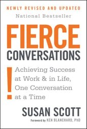 Fierce Conversations: Achieving Success... One Conversation at a time | Susan Scott