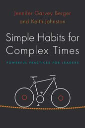 Simple Habits for Complex Times: Powerful Practices for Leaders | Jennifer Garvey Berger & Keith Johnston - best business books