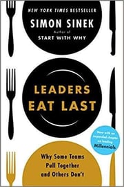 Leaders Eat Last: Why Some Teams Pull Together and Others Don't | Simon Sinek