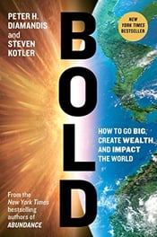 Best books for future thinkers - Bold: How to Go Big, Create Wealth and Impact the World - best business books