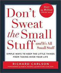 Best books for future thinkers - Don't Sweat the Small Stuff . . . and It's All Small Stuff: Simple Ways to Keep the Little Things from Taking Over Your Life  by Richard Carlson - best business books