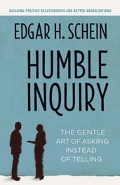 Humble Inquiry: The Gentle Art of Asking Instead of Telling | Edgar Schein - best business books