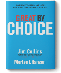 Great by Choice: Uncertainty, Chaos & Luck |   Jim Collins