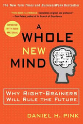 A Whole New Mind: Why Right-Brainers Will Rule the Future | Daniel Pink