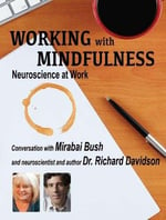 Best Mindfulness books - Working with mindfulness: neuroscience at work by Mirabai Bush - best business books