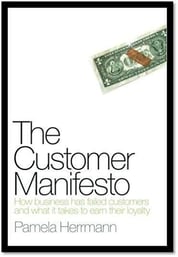 The Customer Manifesto; | Pamela Herrmann